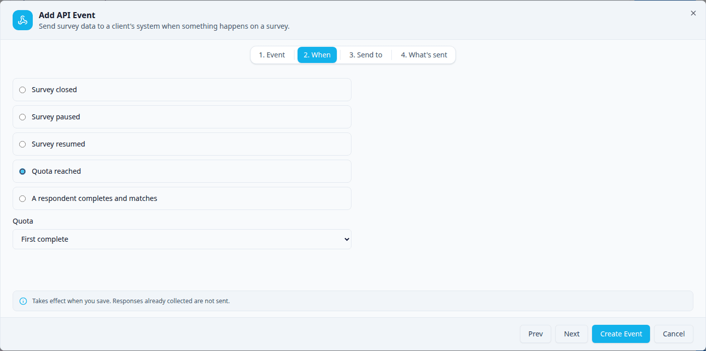 Step 2, When, listing Survey closed, Survey paused, Survey resumed, Quota reached and A respondent completes and matches, with Quota reached chosen and the Quota dropdown set to "First complete"